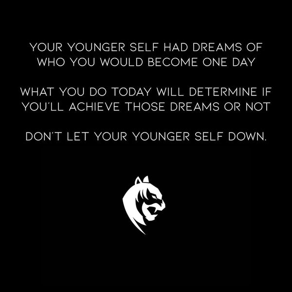 Don't Let Your Younger Self Down